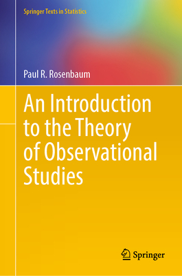 An Introduction to the Theory of Observational Studies - Rosenbaum, Paul R