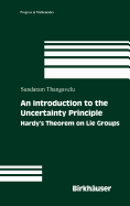 An Introduction to the Uncertainty Principle: Hardy's Theorem on Lie Groups