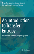 An Introduction to Transfer Entropy: Information Flow in Complex Systems