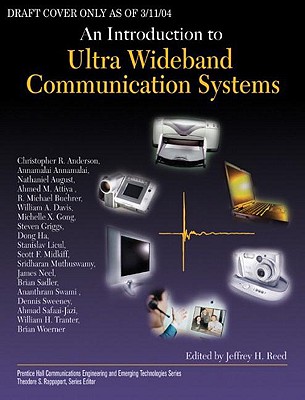 An Introduction to Ultra Wideband Communication Systems - Reed, Jeffrey H