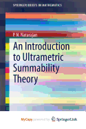 An Introduction to Ultrametric Summability Theory