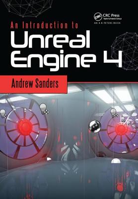 An Introduction to Unreal Engine 4 - Sanders, Andrew