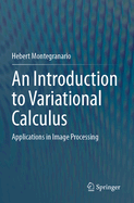 An Introduction to Variational Calculus: Applications in Image Processing