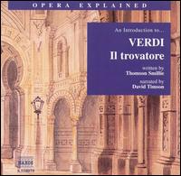 An Introduction to Verdi's "Il trovatore" - Daniela Longhi (soprano); David Timson; Franco de Grandis (bass); Irina Tschistiakova (mezzo-soprano); J�zsef Mukk (tenor);...