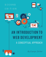 An Introduction to Web Development: A Conceptual Approach