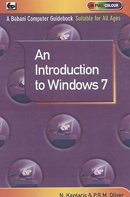 An Introduction to Window 7 - Oliver, P.R.M., and Kantaris, Noel