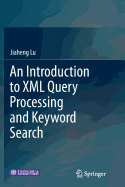 An Introduction to XML Query Processing and Keyword Search