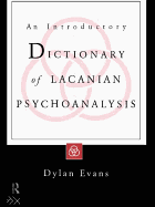 An Introductory Dictionary of Lacanian Psychoanalysis