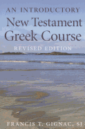 An Introductory New Testament Greek Course: Revised Edition