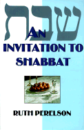 An Invitation to Shabbat: A Beginner's Guide to Weekly Celebration