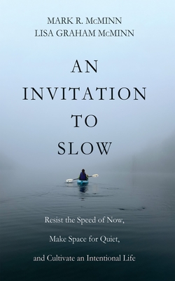 An Invitation to Slow - McMinn, Mark R, and Graham McMinn, Lisa