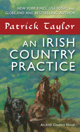 An Irish Country Practice: An Irish Country Novel