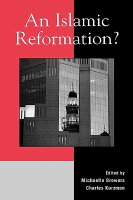 An Islamic Reformation? - Dallmayr, Fred (Contributions by), and Eickelman, Dale F (Contributions by), and Hashemi, Nader A (Contributions by)
