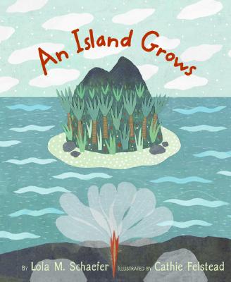 An Island Grows - Schaefer, Lola M