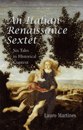 An Italian Renaissance Sextet: Six Tales in Historical Context