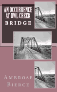 An Occurrence at Owl Creek Bridge