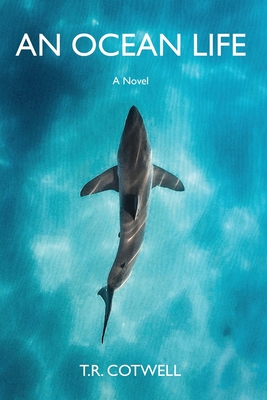 An Ocean Life - Cotwell, T R