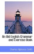 An Old English Grammar and Exercise Book