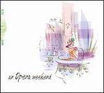 An Opera Weekend