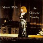 An Operatic Evening - Aprile Millo (vocals); Eve Queler (conductor)