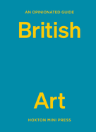 An Opinionated Guide To British Art