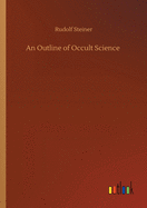 An Outline of Occult Science
