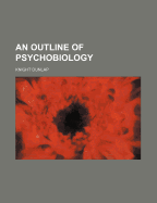An Outline of Psychobiology