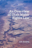 An Overview of Utah Water Rights Law