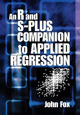 An R and S-Plus Companion to Applied Regression - Fox, John