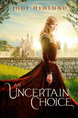 An Uncertain Choice - Hedlund, Jody