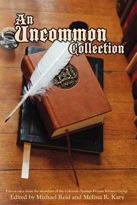 An Uncommon Collection - Burns, R Michael, and Kary, Melissa R