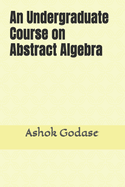 An Undergraduate Course on Abstract Algebra