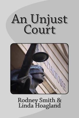 An Unjust Court - Smith, Rodney