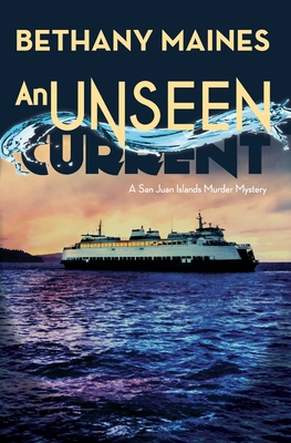 An Unseen Current - Maines, Bethany