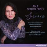 Ana Sokolovic: Sir�nes