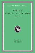 Anabasis of Alexander, Volume I: Books 1-4