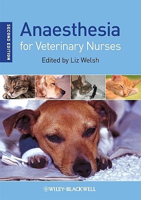 Anaesthesia for Veterinary Nurses - Welsh, Liz (Editor)
