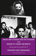 Anais Nin Character Dictionary and Index to Diary Excerpts: Updated and Expanded Edition