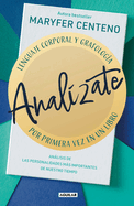 Anal?zate. Lenguaje Corporal Y Grafolog?a / Analyze Yourself