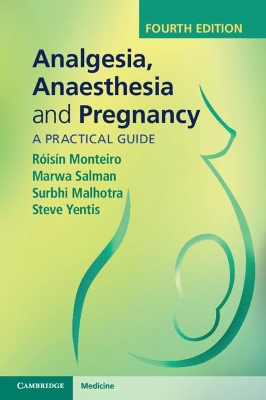 Analgesia, Anaesthesia and Pregnancy - Monteiro, R�is�n, and Salman, Marwa, and Malhotra, Surbhi