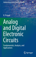 Analog and Digital Electronic Circuits: Fundamentals, Analysis, and Applications