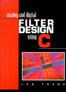 Analog and Digital Filter Design Using C - Thede, Leslie D