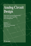 Analog Circuit Design: High-speed Clock and Data Recovery, High-performance Amplifiers, Power Management