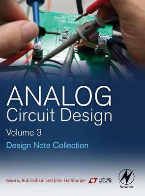 Analog Circuit Design Volume Three: Design Note Collection - Dobkin, Bob, and Hamburger, John