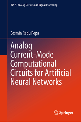 Analog Current-Mode Computational Circuits for Artificial Neural Networks - Popa, Cosmin Radu