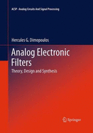 Analog Electronic Filters: Theory, Design and Synthesis