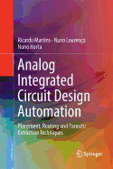 Analog Integrated Circuit Design Automation: Placement, Routing and Parasitic Extraction Techniques