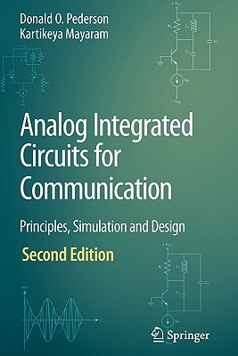Analog Integrated Circuits for Communication: Principles, Simulation and Design - Pederson, Donald O, and Mayaram, Kartikeya