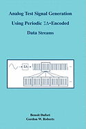 Analog Test Signal Generation Using Periodic   -Encoded Data Streams