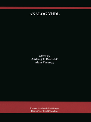 Analog VHDL - Rosinski, Andrzej T (Editor), and Vachoux, Alain (Editor)